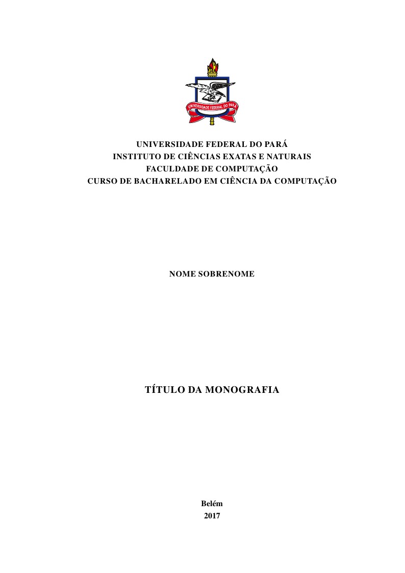 Modelo de Monografia do Curso de Bacharelado em Ciência da Computação da Universidade Federal do Pará
